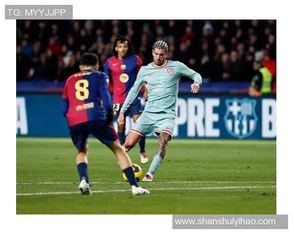 西甲经典对决巴萨逆转马竞6-2绝杀瞬间全场沸腾战术解析