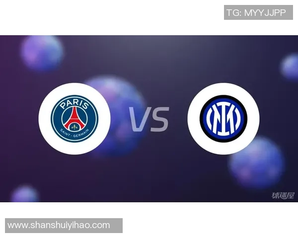 国王杯惊现冷门巴黎圣日耳曼小胜国米引发全场震惊